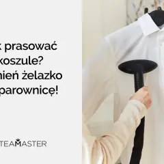 Jak prać koszule męskie w pralce? Zamiast żelazka użyj parownicy Steamaster do idealnie wyprasowanych ubrań.