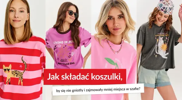 Cztery kobiety prezentują koszulki z nadrukami. Tekst podpowiada, jak złożyć koszulki, by się nie gniotły i zajmowały mniej miejsca w szafie.