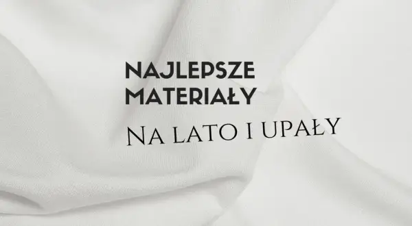 Biały, **przewiewny materiał na lato** i upały. Tekst: "Najlepsze materiały na lato i upały".