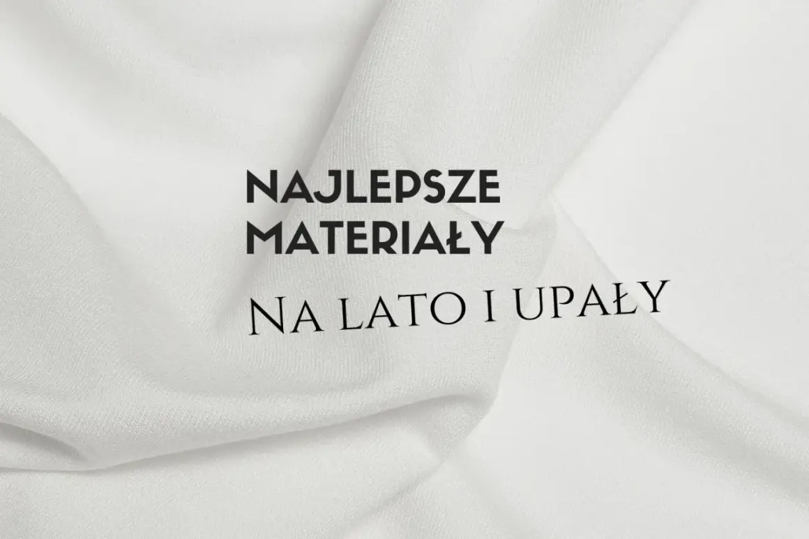 Biały, **przewiewny materiał na lato** i upały. Tekst: "Najlepsze materiały na lato i upały".