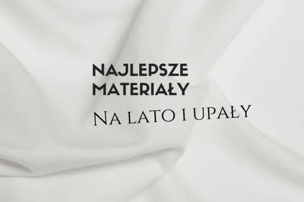 Biały, **przewiewny materiał na lato** i upały. Tekst: "Najlepsze materiały na lato i upały".
